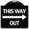 Signmission This Way Out Right Arrow Heavy-Gauge Aluminum Architectural Sign, 18" x 18", BW-1818-24512 A-DES-BW-1818-24512 - alternate 1